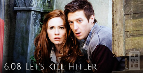 Doctor Who s06e08 Let's Kill Hitler